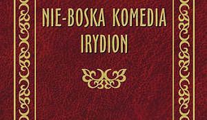 Nie - Boska komedia / Irydion