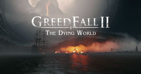 GreedFall 2: The Dying World – informacje o wczesnym dostępie i plany rozwoju gry