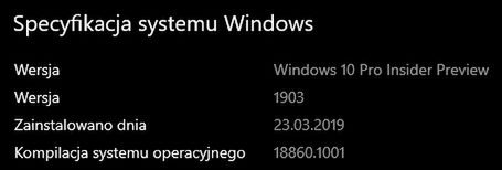 Przeszło miesiąc minął od ostatniego wpisu, a zmian wciąż jak na lekarstwo – Windows 10 w kompilacjach 18860, 18865, 18875, 18885, 18890, 18894 oraz 18895
