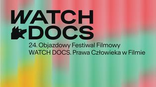 WATCH DOCS we Włocławku. Pięć dni filmów i rozmów o sprawach, które dotyczą nas wszystkich