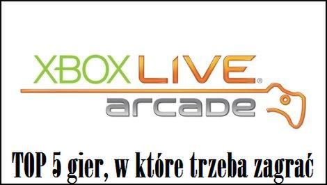 TOPster: 5 gier XBLA, w które trzeba zagrać