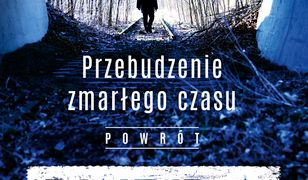 Przebudzenie zmarłego czasu. Powrót