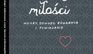 Matematyka miłości. Wzory, dowody, równania i powiązania (TED Books)