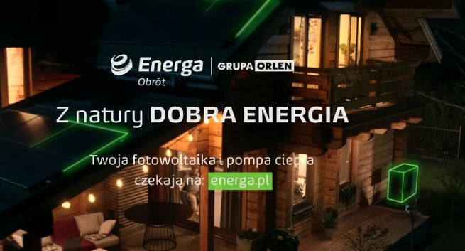 "Z natury dobra energia" hasłem reklamowym spółki Energia-Obrót