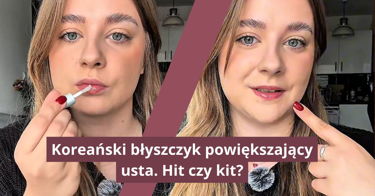 O tym koreańskim błyszczyku mówią w sieci. Faktycznie powiększa usta?