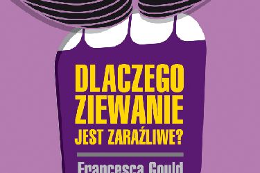 Dlaczego ziewanie jest zaraźliwe