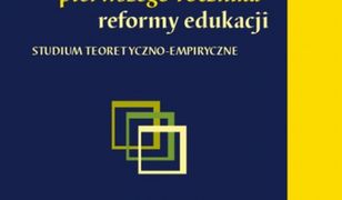 pedagogika. Doświadczenia szkolne pierwszego rocznika reformy edukacji. Studium teoretyczno-empiryczne