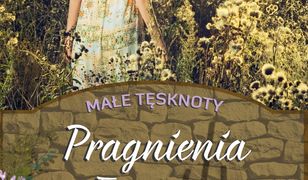 Pragnienia Elżbiety. Małe tęsknoty