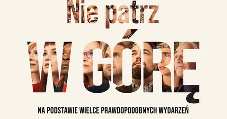 Nie patrz w górę, czyli jak Netflix zabrał się za katastroficzną satyrę s-f. I dobrze mu to wyszło