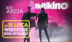 31 lipca otwierają się wszystkie Multikina w Polsce