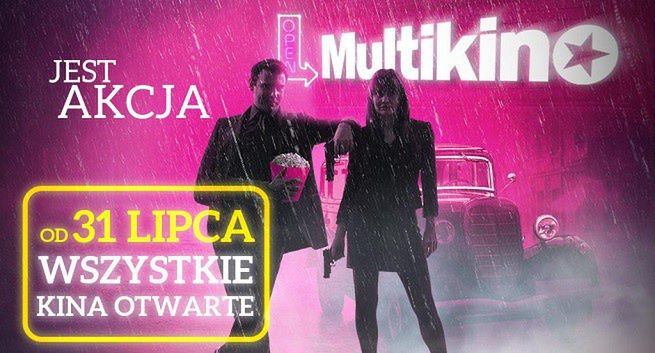 31 lipca otwierają się wszystkie Multikina w Polsce