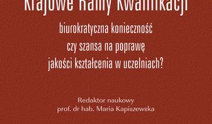 Krajowe Ramy Kwalifikacji biurokratyczna konieczność czy szansa na poprawę jakości kształcenia w uczelni?