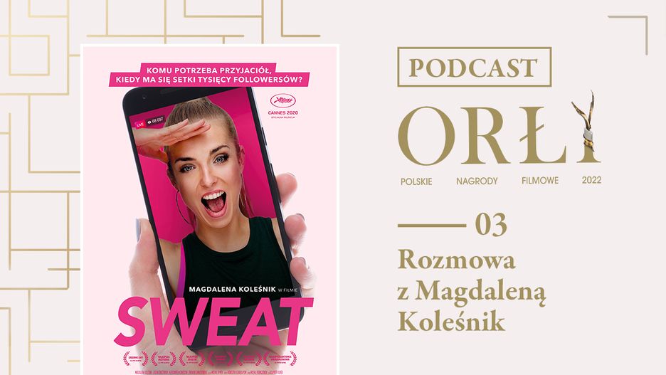 Orły 2022: rozmowy o kinie - #3 Magdalena Koleśnik [podcast Open FM]