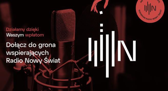 Radio Nowy Świat chce zdobywać kolejnych patronów. Rusza z kampanią informacyjną