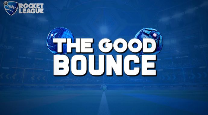 Rocket League: The Good Bounce