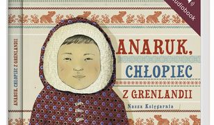 audiobook. Anaruk, chłopiec z Grenlandii AUDIOBOOK