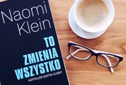 Przeczytaj fragment książki ''To zmienia wszystko. Kapitalizm kontra klimat'' Naomi Klein