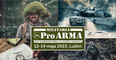Już 12-14 maja odbędzie się największy w Polsce Zlot Miłośników Broni, Militariów i Survivalu!