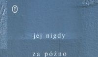 Jej nigdy za późno