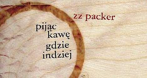 Pijąc kawę gdzie indziej - ZZ Packer