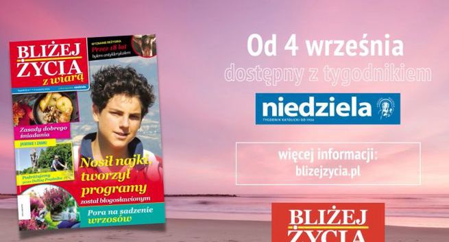 Wydawca "Niedzieli" stawia na lifestyle. Rusza magazyn „Bliżej Życia z Wiarą”