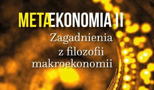 Metaekonomia II. Zagadnienia z filozofii makroekonomii