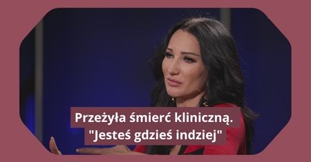 Przez kilka dni była nieprzytomna. "Byłam po drugiej stronie"
