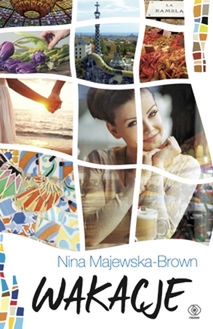 Przeczytaj fragment książki ''Wakacje'' Niny Majewskiej-Braun