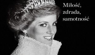 Księżna Diana. Miłość, zdrada, samotność