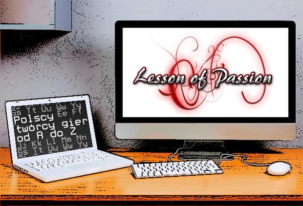 Polscy twórcy gier od A do Z: Lesson of Passion