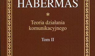 Teoria działania komunikacyjnego. Tom 2. Przyczynek do krytyki rozumu funkcjonalnego