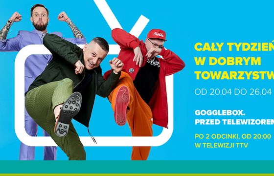 „Gogglebox”, „Królowe życia”, „Down the road” i „Kanapowcy” w tygodniowych maratonach TTV