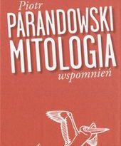 Mitologia wspomnień Parandowskiego