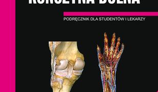 Anatomia prawidłowa człowieka. Kończyna górna, kończyna dolna. Podręcznik dla studentów i lekarzy