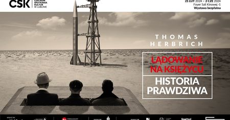 Thomas Herbrich — Lądowanie na księżycu — historia prawdziwa. Wyjątkowy projekt fotograficzny w CSK