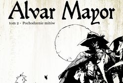 "Alvar Mayor. Pochodzenie mitów", tom 2 - recenzja komiksu wyd. Mandioca