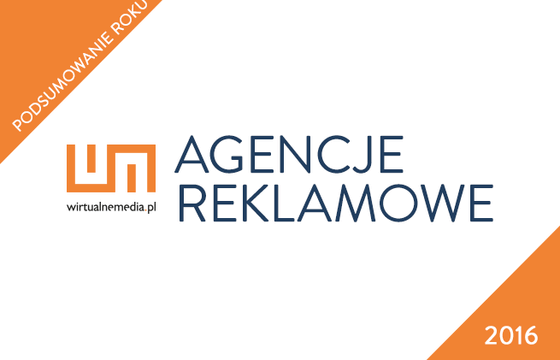 Agencje reklamowe podsumowują 2016 rok i mówią o prognozach na 2017