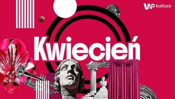 Kulturalny rozkwit. Najciekawsze wydarzenia kwietnia 2026