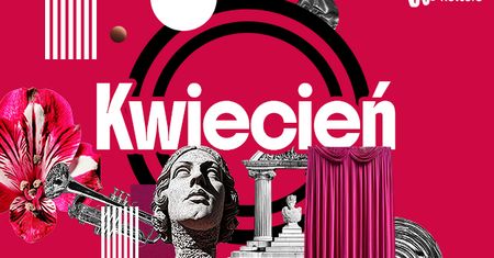 Kulturalny rozkwit. Najciekawsze wydarzenia kwietnia 2026