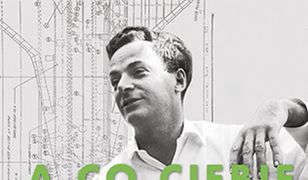 „A co ciebie obchodzi, co myślą inni?” Dalsze przypadki ciekawego człowieka