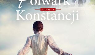 Folwark Konstancji. Tom 1