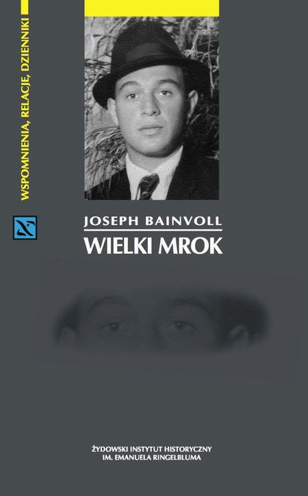 WARSZAWA: Spotkanie z cyklu „Czwartki na Tłomackiem” promujące książkę „Wielki mrok” Josepha Bainvolla