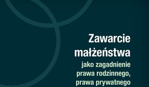 Zawarcie małżeństwa jako zagadnienie prawa rodzinnego, prawa prywatnego międzynarodowego i prawa konsularnego