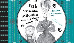 Jak Stryjenka Milenka strachy na lachy opanowała