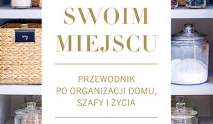 Na swoim miejscu. Przewodnik po organizacji domu, szafy i życia