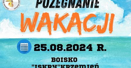Pożegnanie Wakacji w Krzemieniu 2024. Wystąpią DiscoBoys i Roxaok. Zobacz godzinowy program