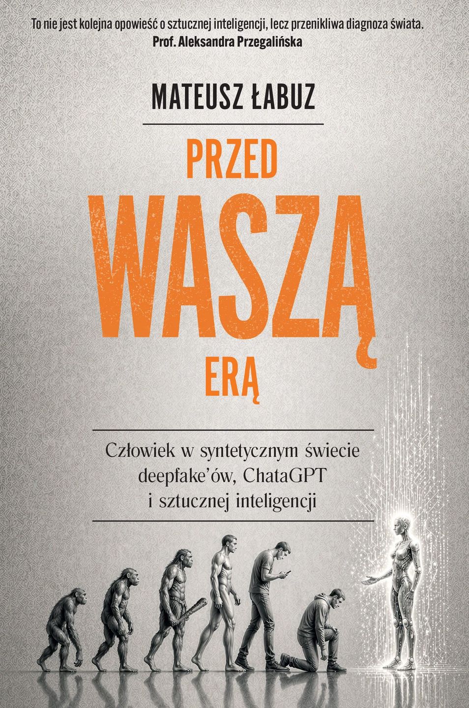 Okładka książki Mateusza Łabuza "Przed Waszą Erą.."