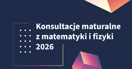 Darmowe przygotowanie do matury w Płocku. Ruszają konsultacje z matematyki i fizyki