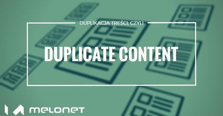Skuteczne SEO: Jak pozbawić się duplikowania treści na stronie?