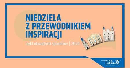 Niedzielne spacery z Przewodnikami Inspiracji. Nowy cykl spacerów tematycznych